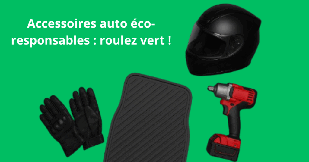 Accessoires-auto-eco-responsables-roulez-vert--1024x538 Les innovations à venir dans le secteur des accessoires automobile en ligne